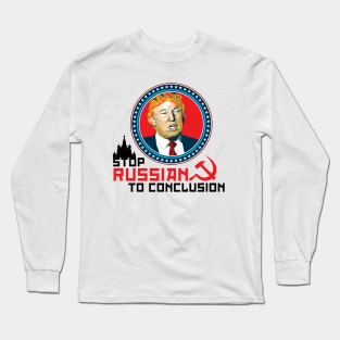 Stop Russian to Conclusion Long Sleeve T-Shirt